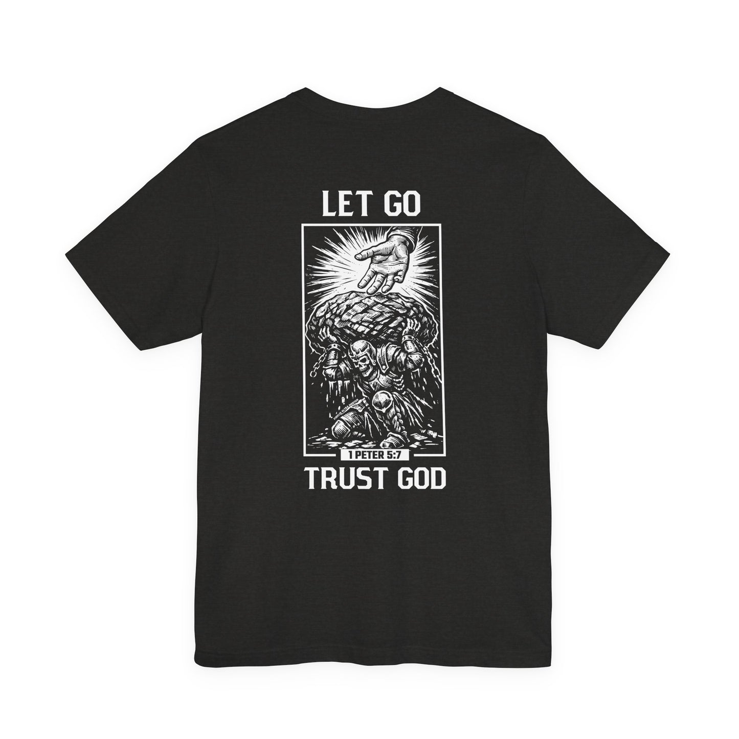 Let Go Trust God Shirt | 1 Peter 5:7 Christian Warrior Tee | Faith Over Burdens Skull Knight Shirt | FUM