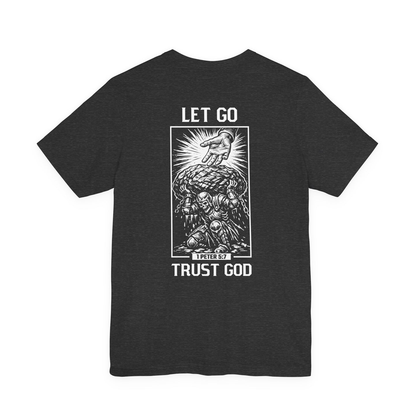Let Go Trust God Shirt | 1 Peter 5:7 Christian Warrior Tee | Faith Over Burdens Skull Knight Shirt | FUM