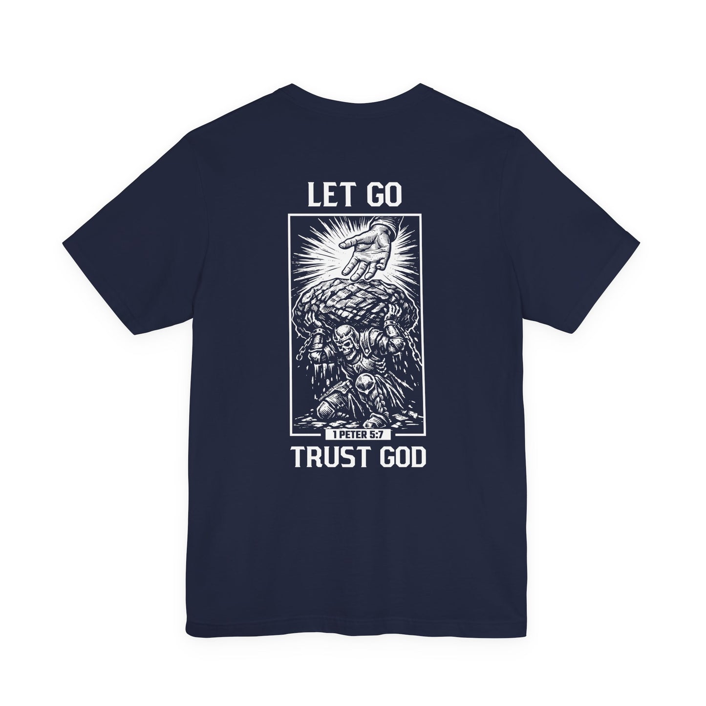 Let Go Trust God Shirt | 1 Peter 5:7 Christian Warrior Tee | Faith Over Burdens Skull Knight Shirt | FUM